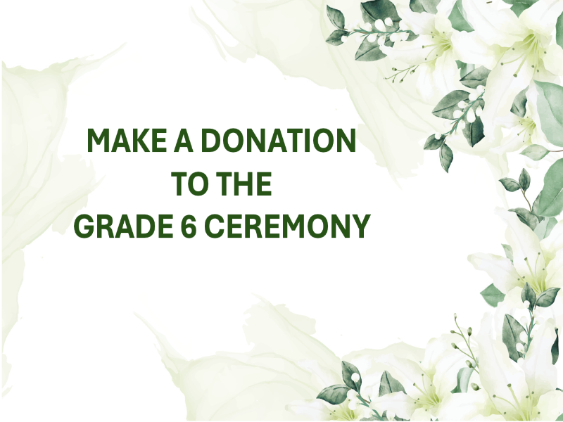 I would like to make a general donation toward the Grade 6 Graduation Reception